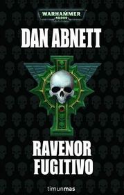 Ravenor Fugitivo (Ravenor Rogue) (Warhammer 40,000: Ravenor, Bk 3) (Spanish edition)