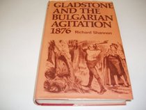 Gladstone and the Bulgarian Agitation, 1876