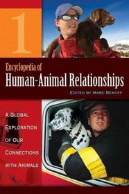 Encyclopedia of Human-Animal Relationships [Four Volumes]: A Global Exploration of Our Connections with Animals