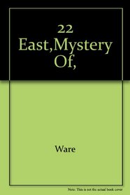 22 East,Mystery Of,