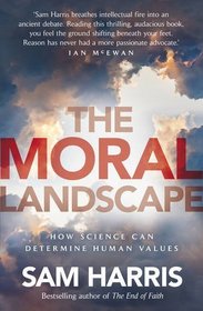 The Moral Landscape: How Science Can Determine Human Values