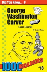 George Washington Carver: Super Scientist