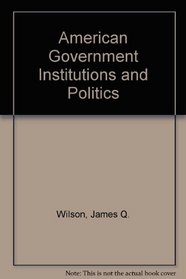 American Government Institutions and Politics