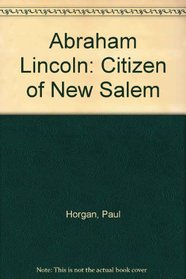 Abraham Lincoln: Citizen of New Salem