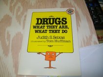 Drugs: What They Are, What They Do