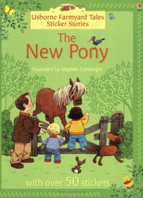 The New Pony (Farmyard Tales Sticker Storybooks)