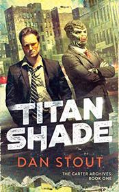 Titanshade (The Carter Archives)