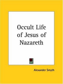 Occult Life of Jesus of Nazareth