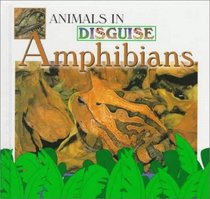 Amphibians (Stone, Lynn M. Animals in Disguise.)