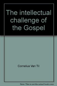 The intellectual challenge of the Gospel