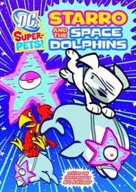 Starro and the Space Dolphins (DC Super-Pets)