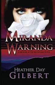 Miranda Warning (A Murder in the Mountains Novel) (Volume 1)