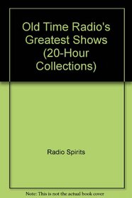 Old Time Radio's Greatest Shows (20-Hour Collections) (20-Hour Collections)