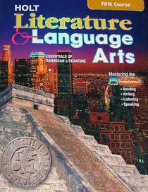 Holt Literature & Language Arts: Essentials of American Literature, Fifth Course