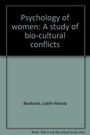 Psychology of Women: A Study of Bio-Cultural Conflicts