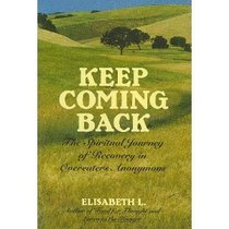 Keep Coming Back: The Spiritual Journey of Recovery in Overeaters Anonymous