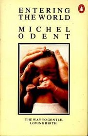 Entering the World: The Demedicalization of Childbirth