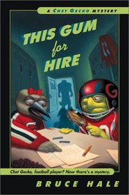 This Gum for Hire (Chet Gecko, Bk 6)