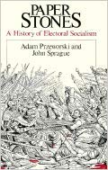 Paper Stones: A History of Electoral Socialism