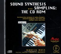 Sound Synthesis and Sampling CD-ROM: An Interactive Database of Audio Examples, Animated Diagrams, Text Notes and Multiple Choice Questions (Music Technology) (Music Technology)
