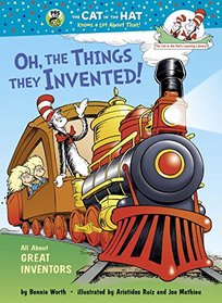 Oh, the Things They Invented!: All About Great Inventors (Cat in the Hat's Learning Library)