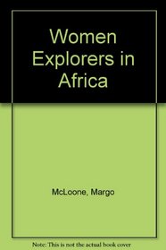 Women Explorers in Africa (Women Explorers)