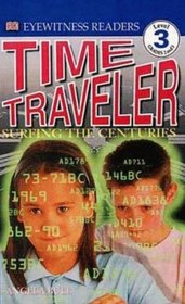 Time Traveler (DK Eyewitness Readers: Level 3)