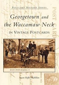 Georgetown & the Waccamaw Neck (SC) (Postcard History Series)