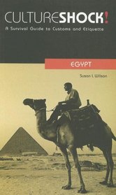 Culture Shock! Egypt: A Survival Guide to Customs and Etiquette (Culture Shock! Guides)