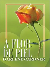 A Flor De Piel/skin-deep (Thorndike Press Large Print Spanish Language Series)