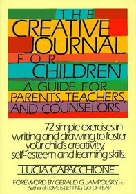 The Creative Journal for Children : A Guide for Parents, Teachers and Counselors