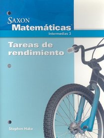 California Saxon Matematicas Intermedias 3: Tareas de Rendimiento (Spanish Edition)