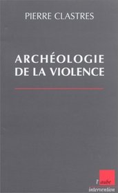 Archeologie de la violence: La guerre dans les societes primitives (Monde en cours) (French Edition)
