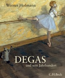 Degas und sein Jahrhundert