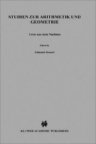 Studien zur Arithmetik und Geometrie : Texte aus dem Nachla (1886-1901) (Husserliana: Edmund Husserl)