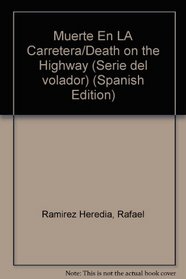 Muerte En LA Carretera/Death on the Highway (Serie del volador) (Spanish Edition)