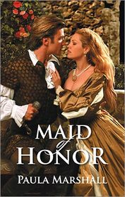 Maid of Honor (Elizabethan Season, Bk 1) (Harlequin Historical, No 198)
