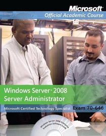 70-646: Windows Server 2008 Administrator with Lab Manual (Microsoft Official Academic Course Series)