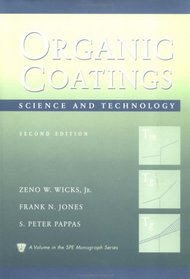 Organic Coatings : Science and Technology (Society of Plastics Engineers Monographs)