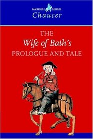 The Wife of Bath's Prologue and Tale (Cambridge School Chaucer)