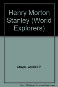 Henry Morton Stanley (Junior World Explorers)