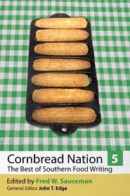 Cornbread Nation 5: The Best of Southern Food Writing