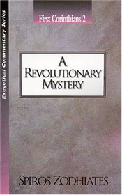 A Revolutionary Mystery: First Corinthians 2 (Exegetical Commentary Series)