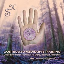 Controlled Meditative Training: Guided Meditation Technique for Energy Healing and Relaxation