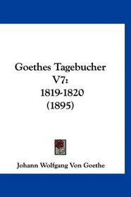 Goethes Tagebucher V7: 1819-1820 (1895) (German Edition)