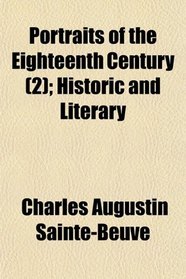 Portraits of the Eighteenth Century (2); Historic and Literary