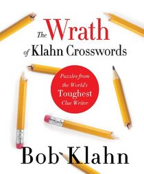 The Wrath of Klahn Crosswords: Puzzles from the World's Toughest Clue Writer