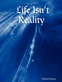 Life Isn't Reality