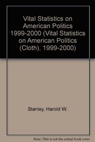 Vital Statistics on American Politics 1999-2000 (Vital Statistics on American Politics (Cloth), 1999-2000)