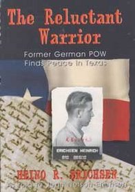 The Reluctant Warrior: Former German Pow Finds Peace in Texas